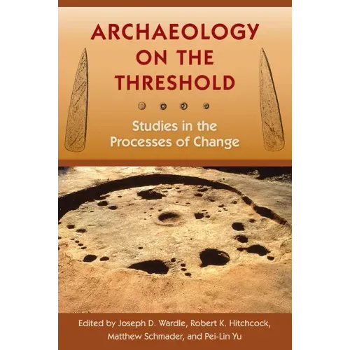 Archaeology on the Threshold: Studies in the Processes of Change