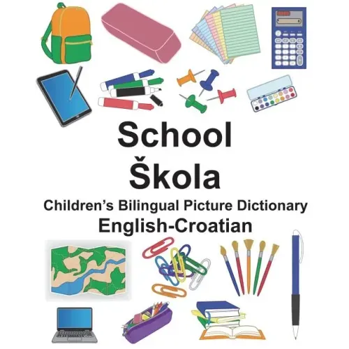 English-Croatian School/Skola Children's Bilingual Picture Dictionary