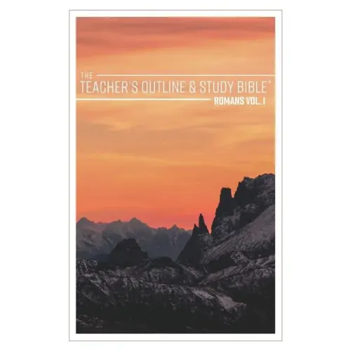 The Teacher's Outline & Study Bible: Romans Vol. 1
