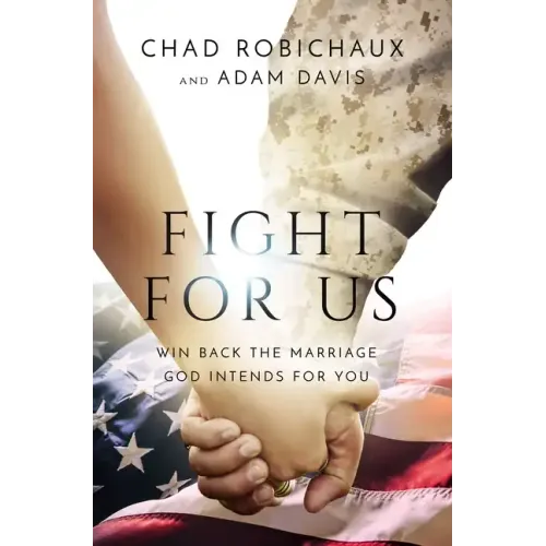 Fight for Us: Win Back the Marriage God Intends for You