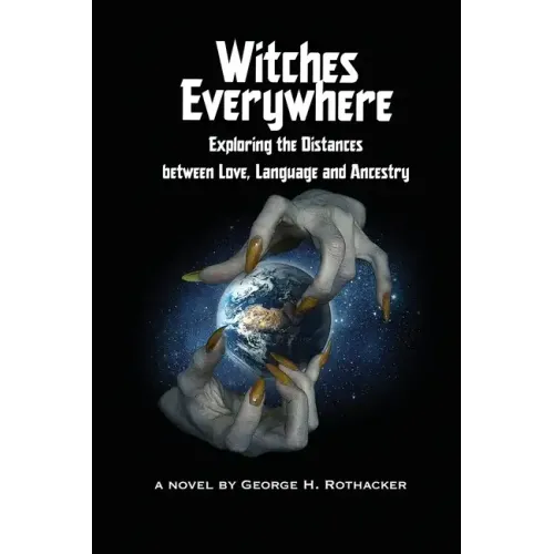Witches Everywhere: Navigating the Distances between Love, Language and Ancestry