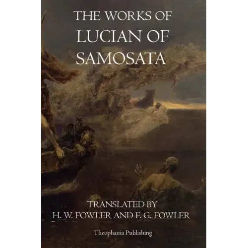 The Works of Lucian of Samosata
