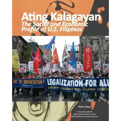 Ating Kalagayan: The Social and Economic Profile of U.S. Filipinos