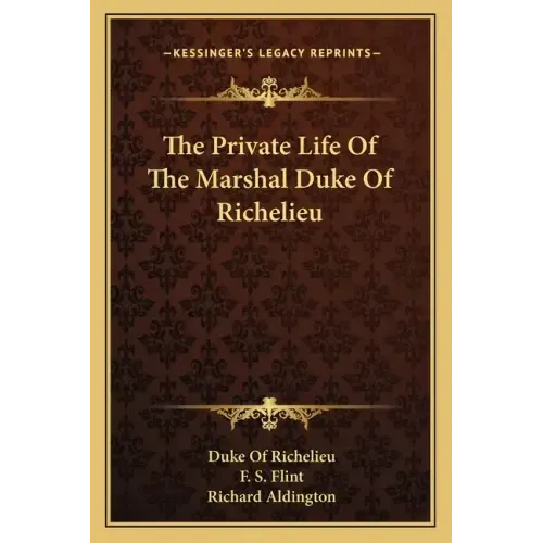 The Private Life of the Marshal Duke of Richelieu