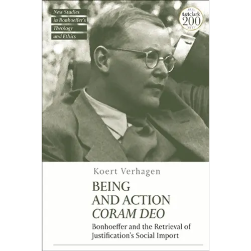 Being and Action Coram Deo: Bonhoeffer and the Retrieval of Justification's Social Import