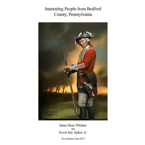 Interesting People from Bedford County, Pennsylvania