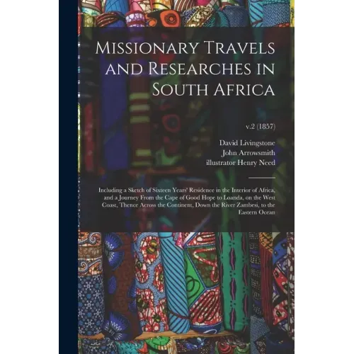 Missionary Travels and Researches in South Africa: Including a Sketch of Sixteen Years' Residence in the Interior of Africa, and a Journey From the Ca
