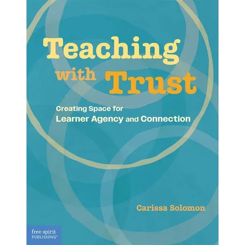Teaching with Trust: Creating Space for Learner Agency and Connection