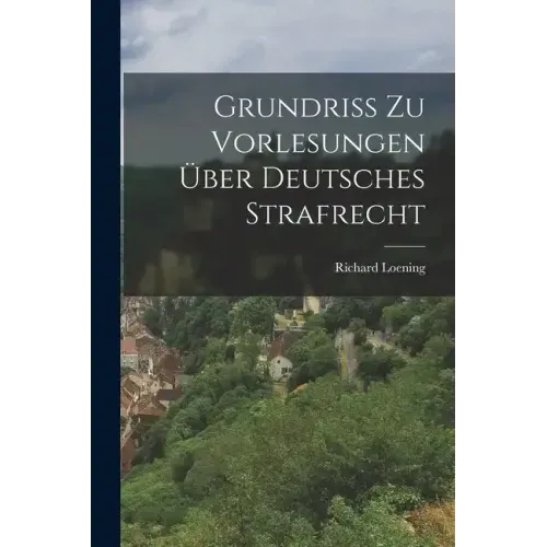 Grundriss zu Vorlesungen über Deutsches Strafrecht
