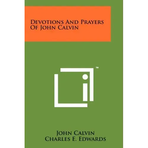 Devotions And Prayers Of John Calvin