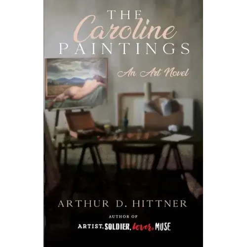The Caroline Paintings: An Art Novel