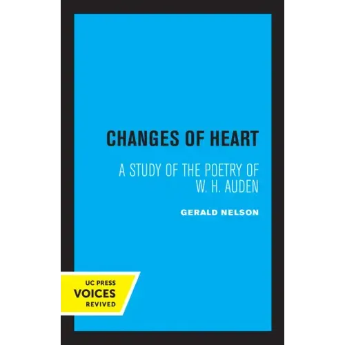 Changes of Heart: A Study of the Poetry of W. H. Auden