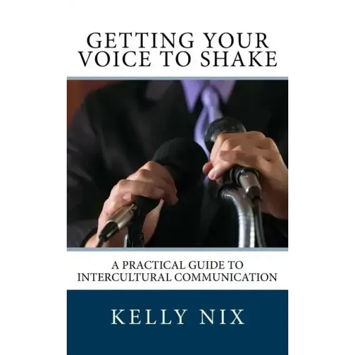 Getting Your Voice to Shake: A Practical Guide to Intercultural Communication