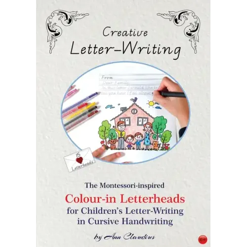 Creative Letter-Writing: The Montessori-inspired Colour-in Letterheads for Children's Letter-writing in Cursive Handwriting
