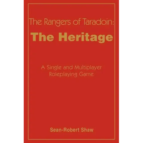 The Rangers of Taradoin: The Heritage: A Single and Multiplayer Roleplaying Game