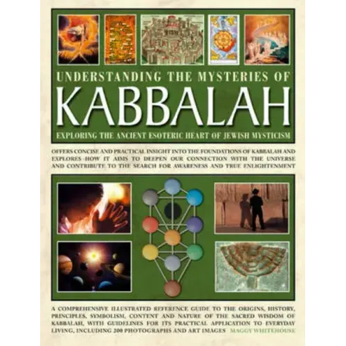 Understanding the Mysteries of Kabbalah: Exploring the Ancient Esoteric Heart of Jewish Mysticism: Offers Concise and Practical Insight Into the Found