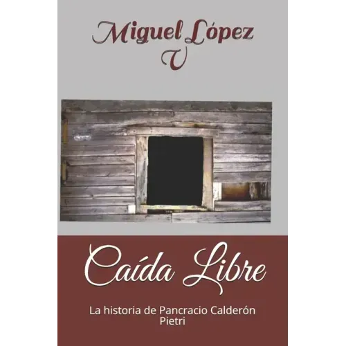 Caída Libre: La historia de Pancracio Calderón Pietri