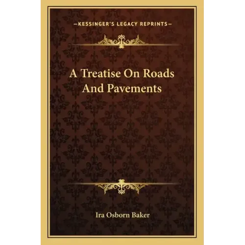 A Treatise On Roads And Pavements