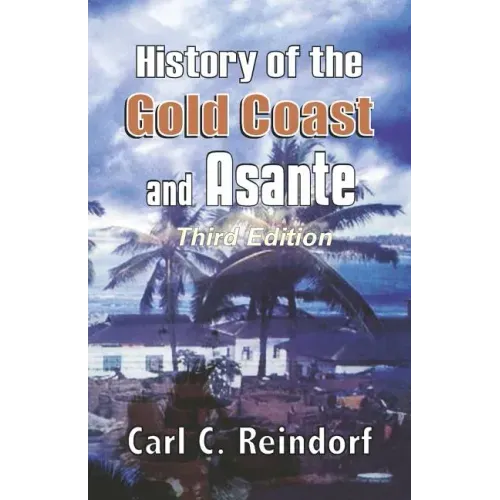 History of the Gold Coast and Asante. Third Edition