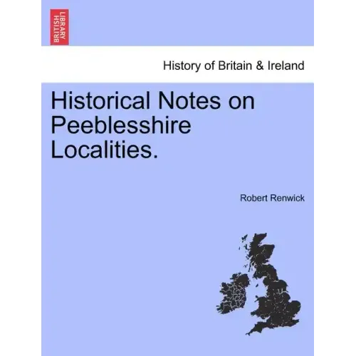 Historical Notes on Peeblesshire Localities.