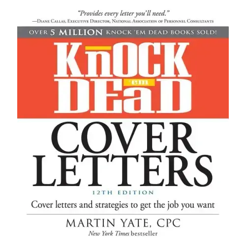 Knock 'em Dead Cover Letters: Cover Letters and Strategies to Get the Job You Want