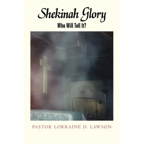 Shekinah Glory: Who Will Tell It?