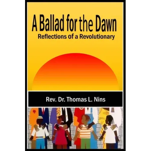 A Ballad For The Dawn: Reflections of a Revolutionary