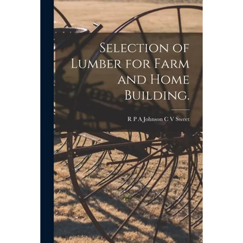 Selection of Lumber for Farm and Home Building.