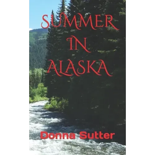 Summer in Alaska