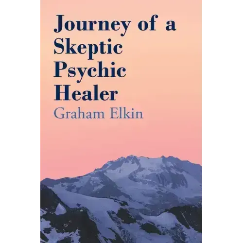 Journey of a Skeptic Psychic Healer