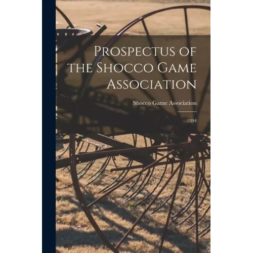 Prospectus of the Shocco Game Association: 1894