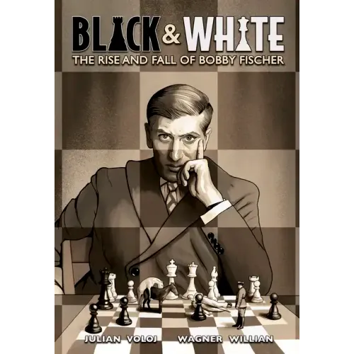 Black & White: The Rise and Fall of Bobby Fischer