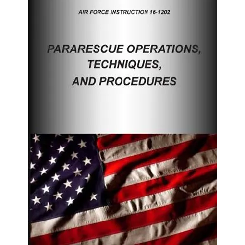 Pararescue Operations, Techniques, and Procedures
