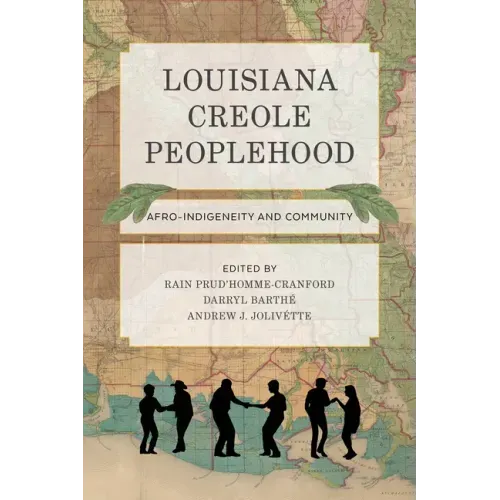 Louisiana Creole Peoplehood: Afro-Indigeneity and Community