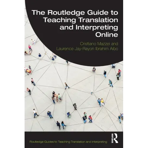 The Routledge Guide to Teaching Translation and Interpreting Online