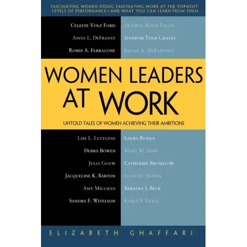 Women Leaders at Work: Untold Tales of Women Achieving Their Ambitions