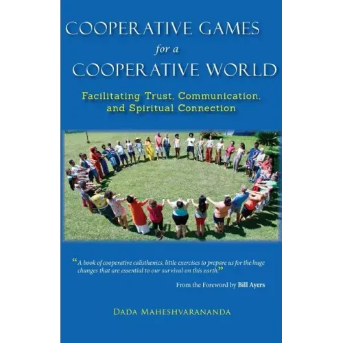 Cooperative Games for a Cooperative World: Facilitating Trust, Communication and Spiritual Connection