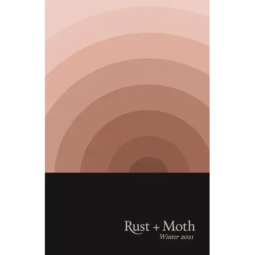 Rust and Moth: Winter 2021