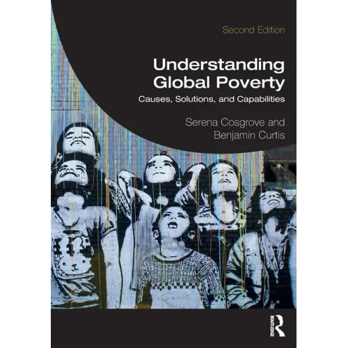 Understanding Global Poverty: Causes, Solutions, and Capabilities