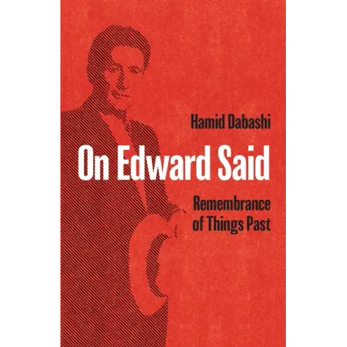 On Edward Said: Remembrance of Things Past
