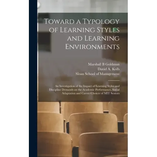 Toward a Typology of Learning Styles and Learning Environments: An Investigation of the Impact of Learning Styles and Discipline Demands on the Academ