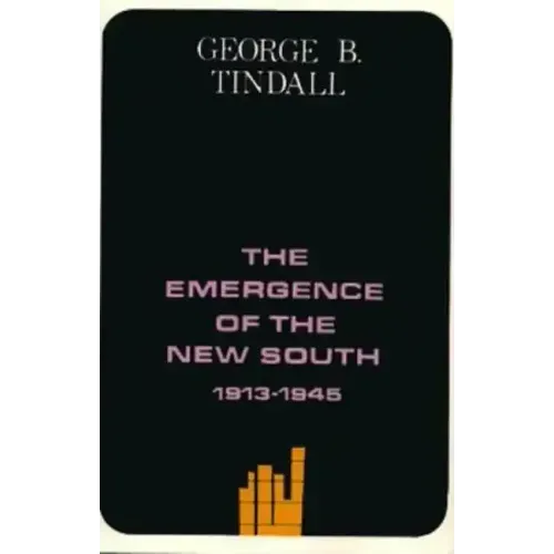 The Emergence of the New South, 1913-1945: A History of the South