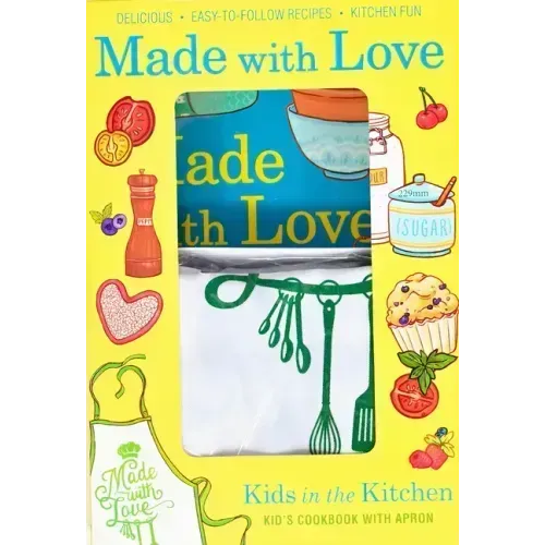 Made with Love: Kid's Cookbook with Apron