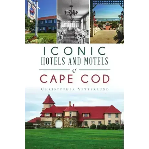 Iconic Hotels and Motels of Cape Cod