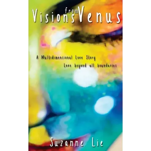Visions from Venus - A Multidimensional Love Story