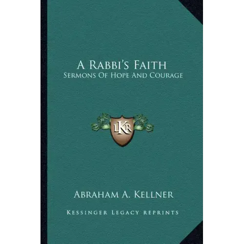 A Rabbi's Faith: Sermons of Hope and Courage