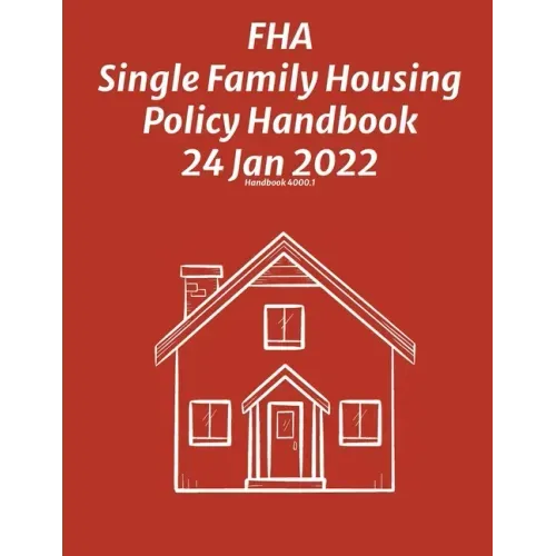 FHA Single Family Housing Policy Handbook 24 Jan 2022