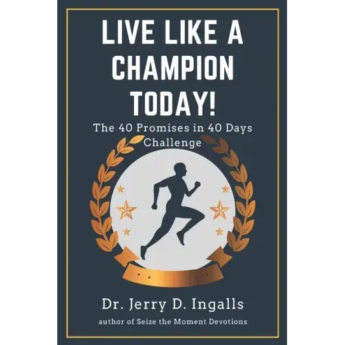 Live Like a Champion Today: The 40 Promises in 40 Days Challenge!