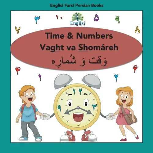 Persian Numbers, Time & Math Shomáreh Vaght Va Ríází Book: In Persian, English & Finglisi: Time & Numbers Vaght va Shomáreh