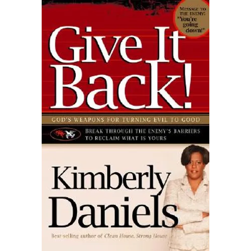 Give It Back!: God's Weapons for Turning Evil to Good